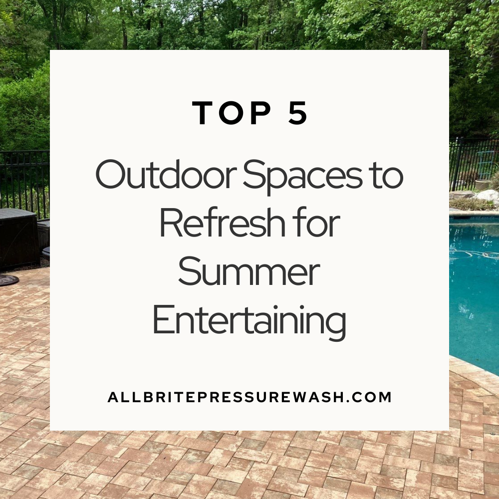 Blog cover: 'Top 5 Outdoor Spaces to Refresh for Summer Entertaining' with allbritepressurewash.com on a white card over a brick patio and pool.